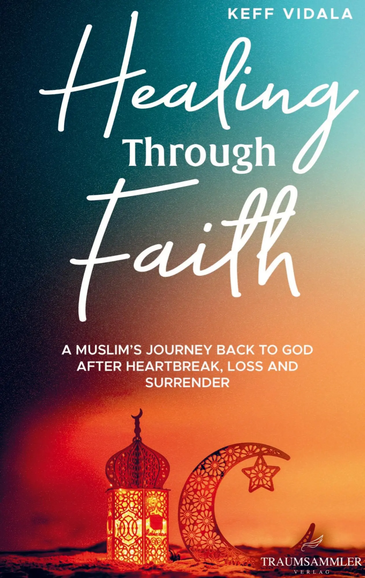 Cover: 9783911821124 | Healing Through Faith: A Muslim's journey back to God after...