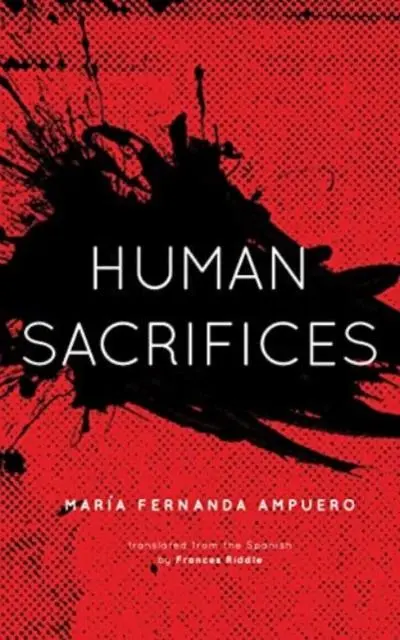 Cover: 9781914391224 | Human Sacrifices | Maria Fernanda Ampuero | Taschenbuch | Englisch