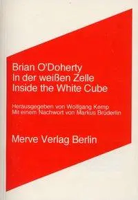 Cover: 9783883961224 | In der weißen Zelle | Inside the Withe Cube | Brian O'Doherty | Buch