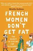 Cover: 9780099481324 | French Women Don't Get Fat | Mireille Guiliano | Taschenbuch | 289 S.