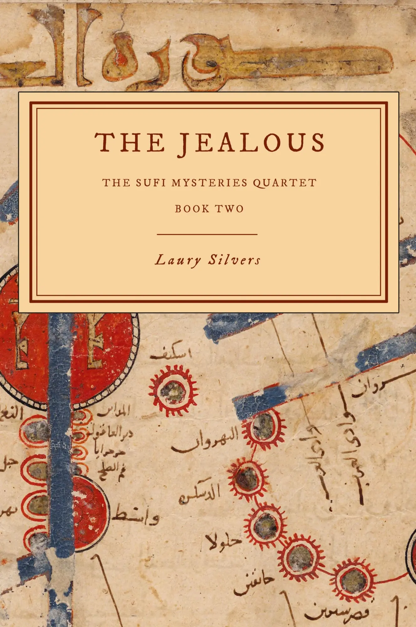 Cover: 9781777531324 | The Jealous | The Sufi Mysteries Quartet Book Two | Laury Silvers