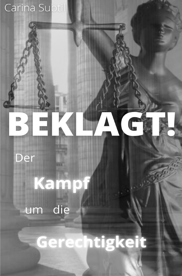 Cover: 9783754941324 | BEKLAGT! | Der Kampf um die Gerechtigkeit | Carina Subtil | Buch