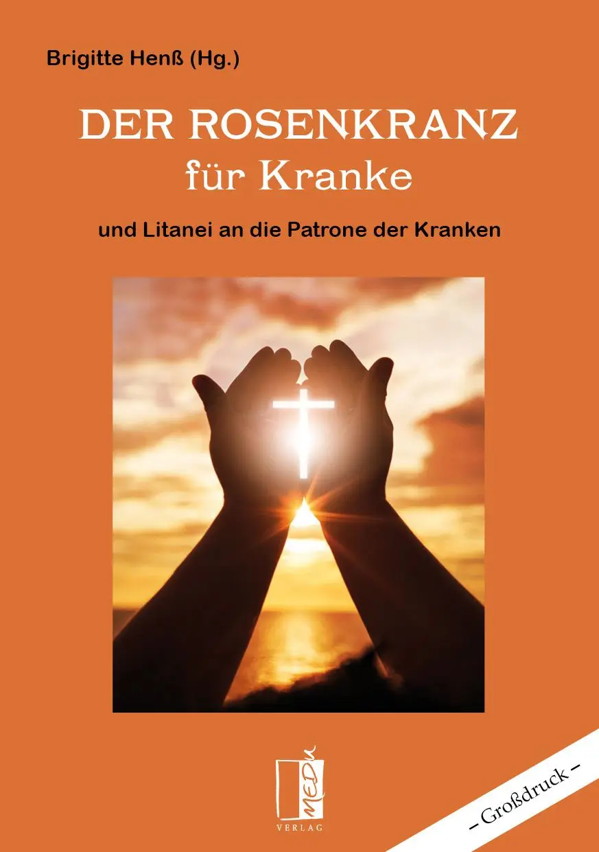 Cover: 9783963521324 | Der Rosenkranz für Kranke | und Litanei an die Patrone der Kranken