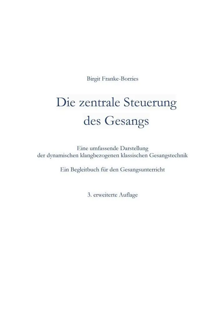 Cover: 9783347971424 | Die zentrale Steuerung des Gesangs | Birgit Franke-Borries | Buch