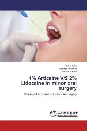 Cover: 9783659201424 | 4% Articaine V/S 2% Lidocaine in minor oral surgery | Kalia (u. a.)