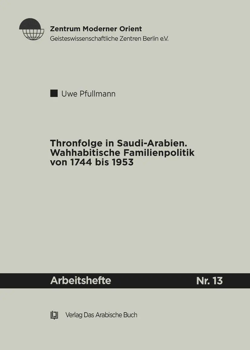 Cover: 9783860931424 | Thronfolge in Saudi Arabien | Uwe Pfullmann | Taschenbuch | 112 S.
