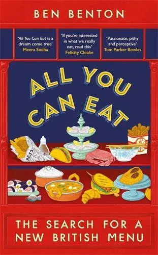 Cover: 9781805221524 | All You Can Eat | The Search for a New British Menu | Ben Benton