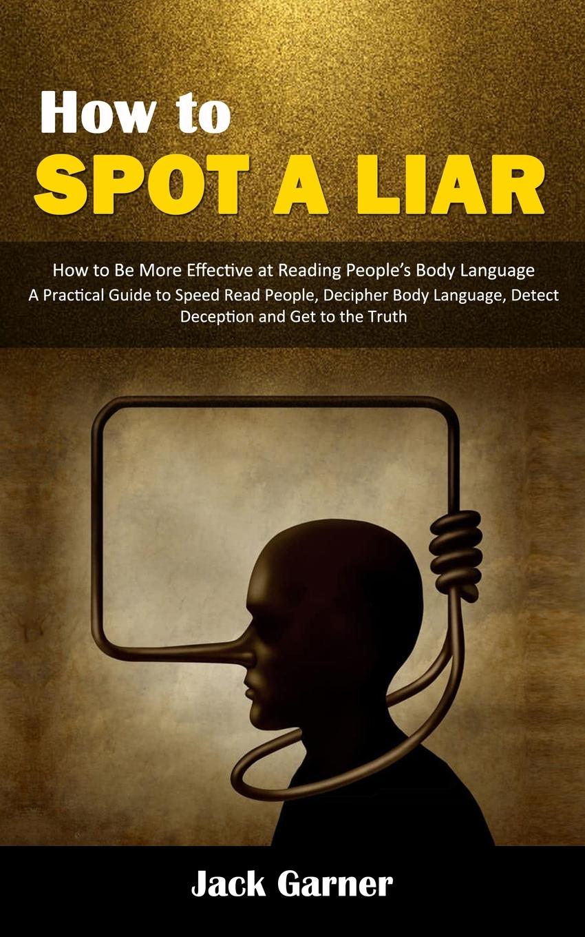 Cover: 9781998901524 | How to Spot a Liar | Jack Garner | Taschenbuch | Englisch | 2023