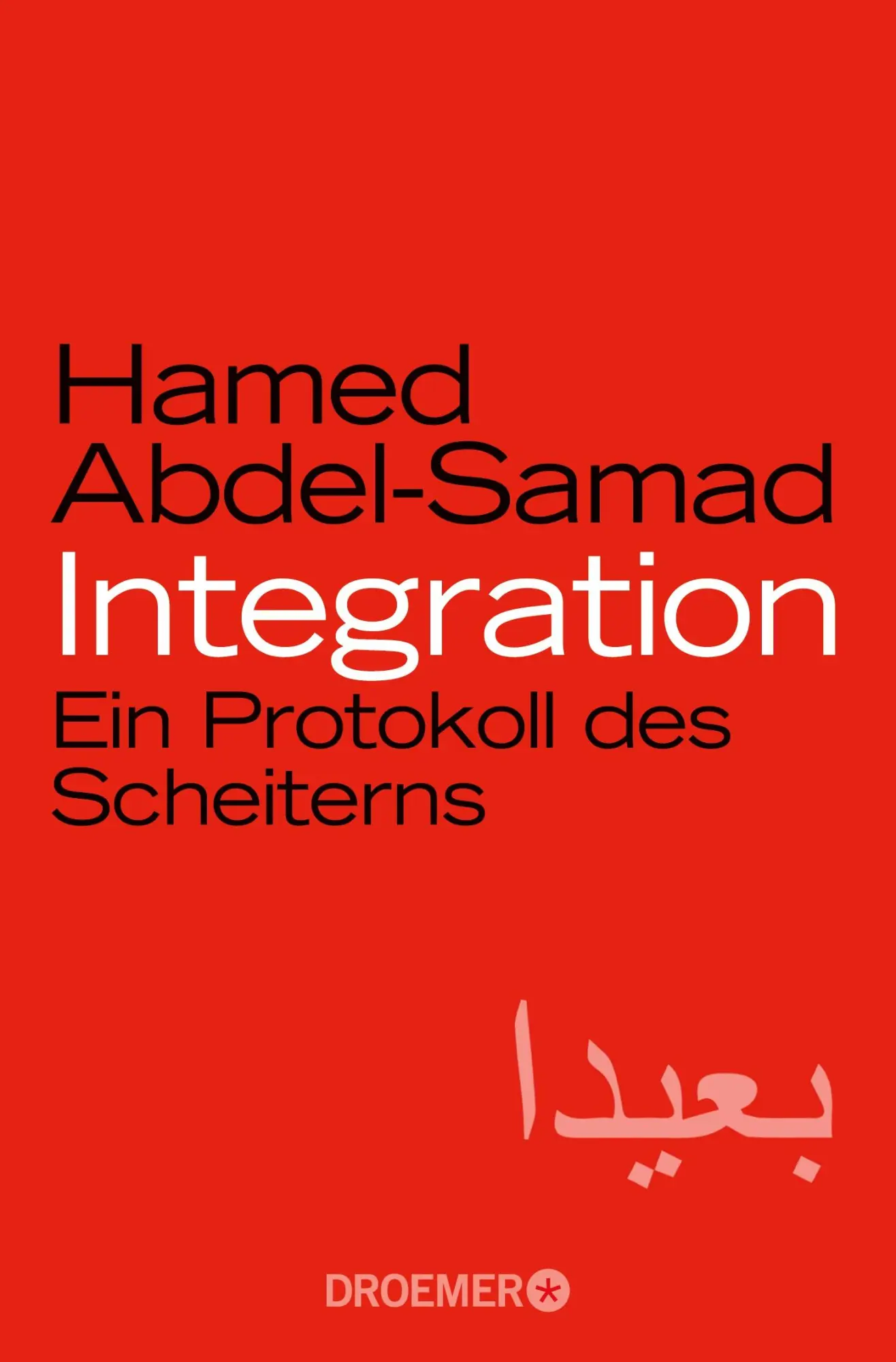Cover: 9783426301524 | Integration | Ein Protokoll des Scheiterns | Hamed Abdel-Samad | Buch