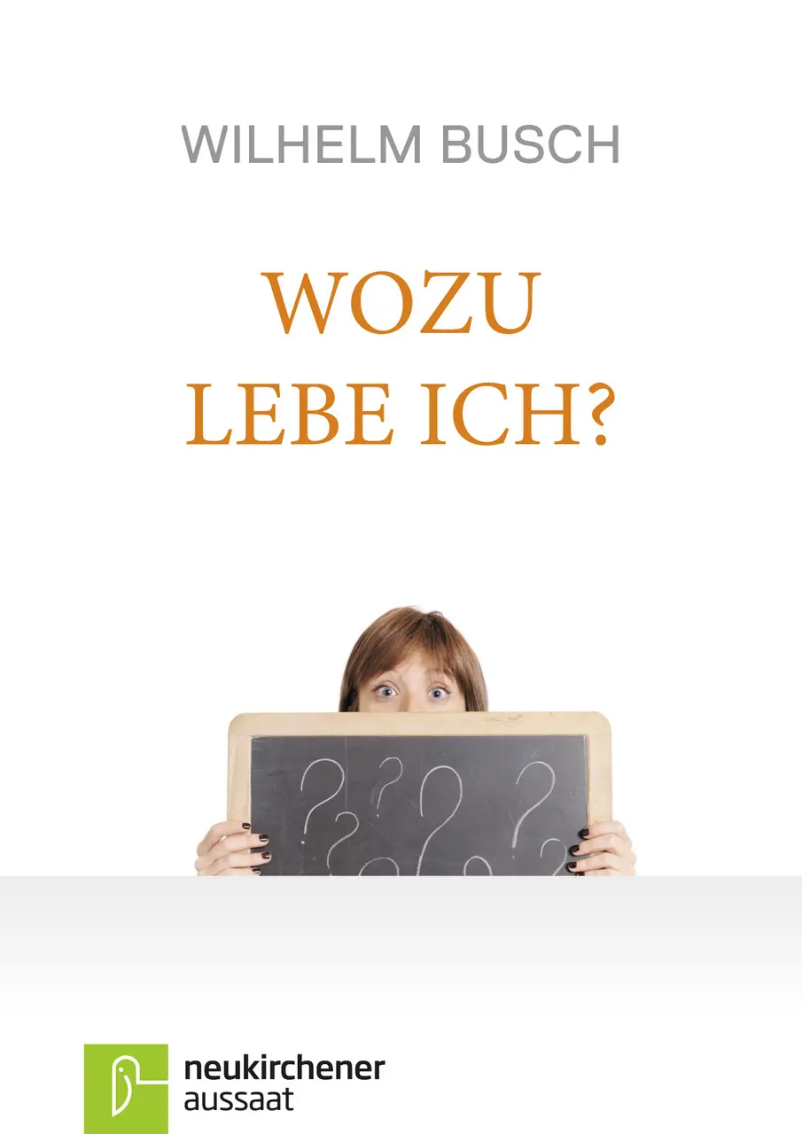 Cover: 9783761541524 | Wozu lebe ich? | Wilhelm Busch | Buch | Buch | Neukirchener Verlag