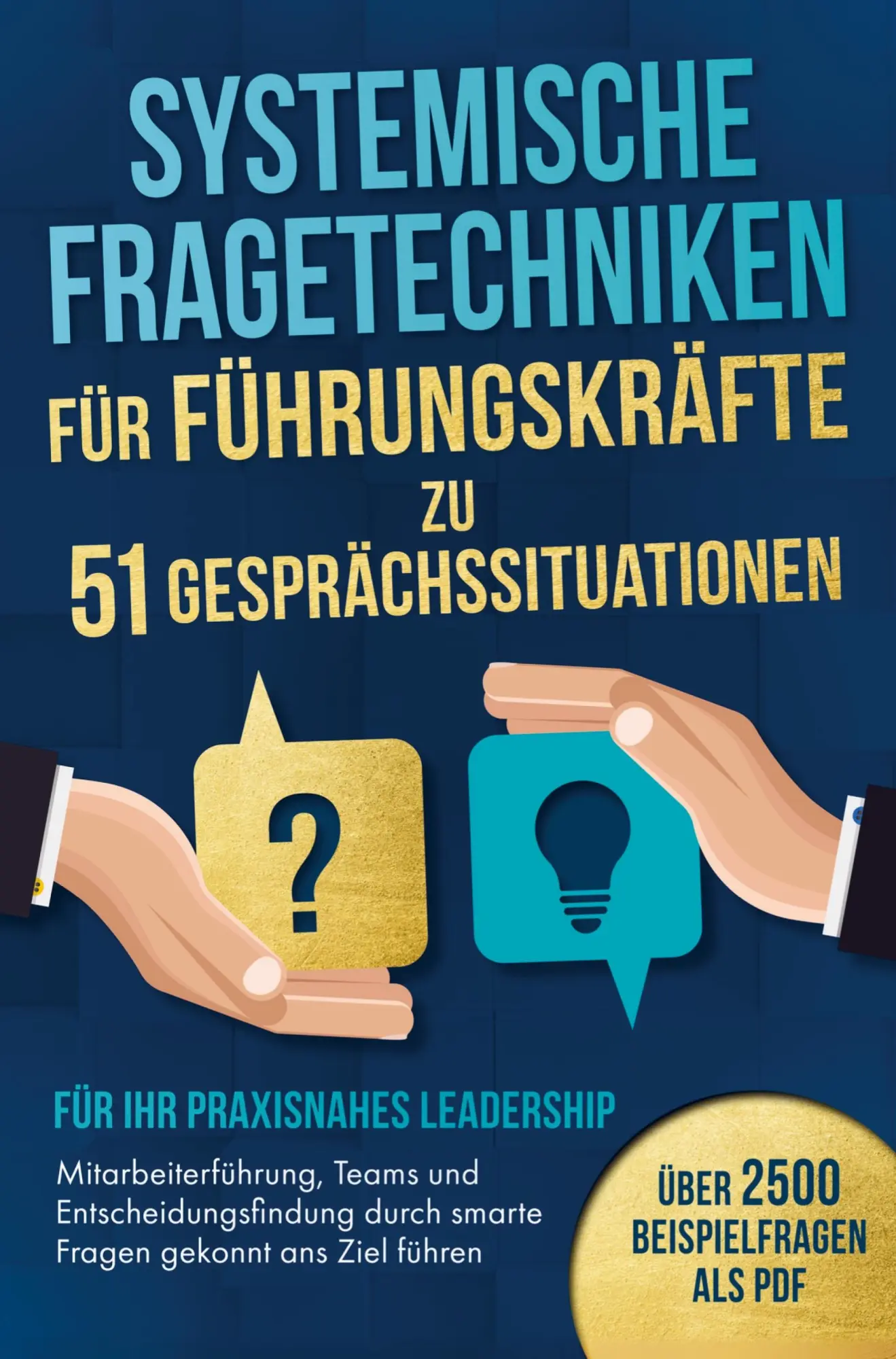 Cover: 9789403791524 | Systemische Fragetechniken für Führungskräfte zu 51...