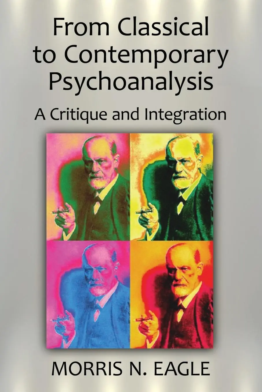 Cover: 9780415871624 | From Classical to Contemporary Psychoanalysis | Morris N. Eagle | Buch