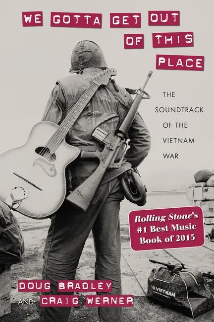 Cover: 9781625341624 | We Gotta Get Out of This Place | The Soundtrack of the Vietnam War