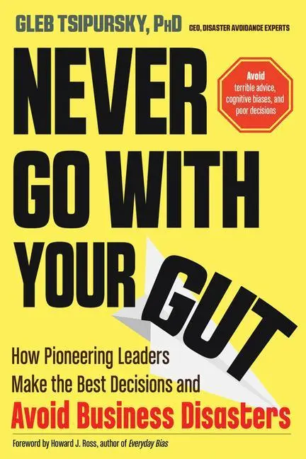 Cover: 9781632651624 | Never Go with Your Gut | Gleb Tsipursky | Taschenbuch | Englisch