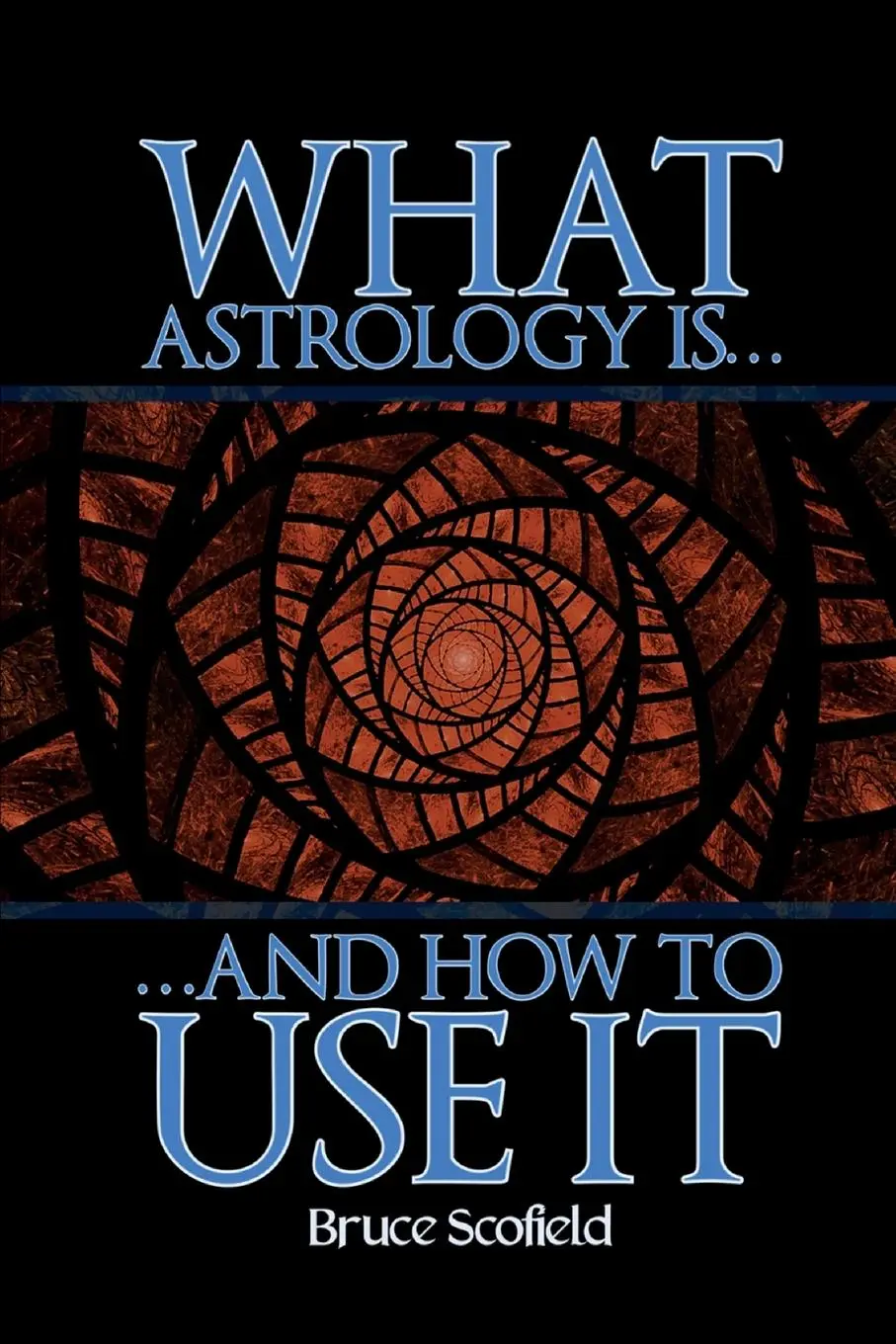 Cover: 9781910531624 | What Astrology is and How to Use it | Bruce Scofield | Taschenbuch