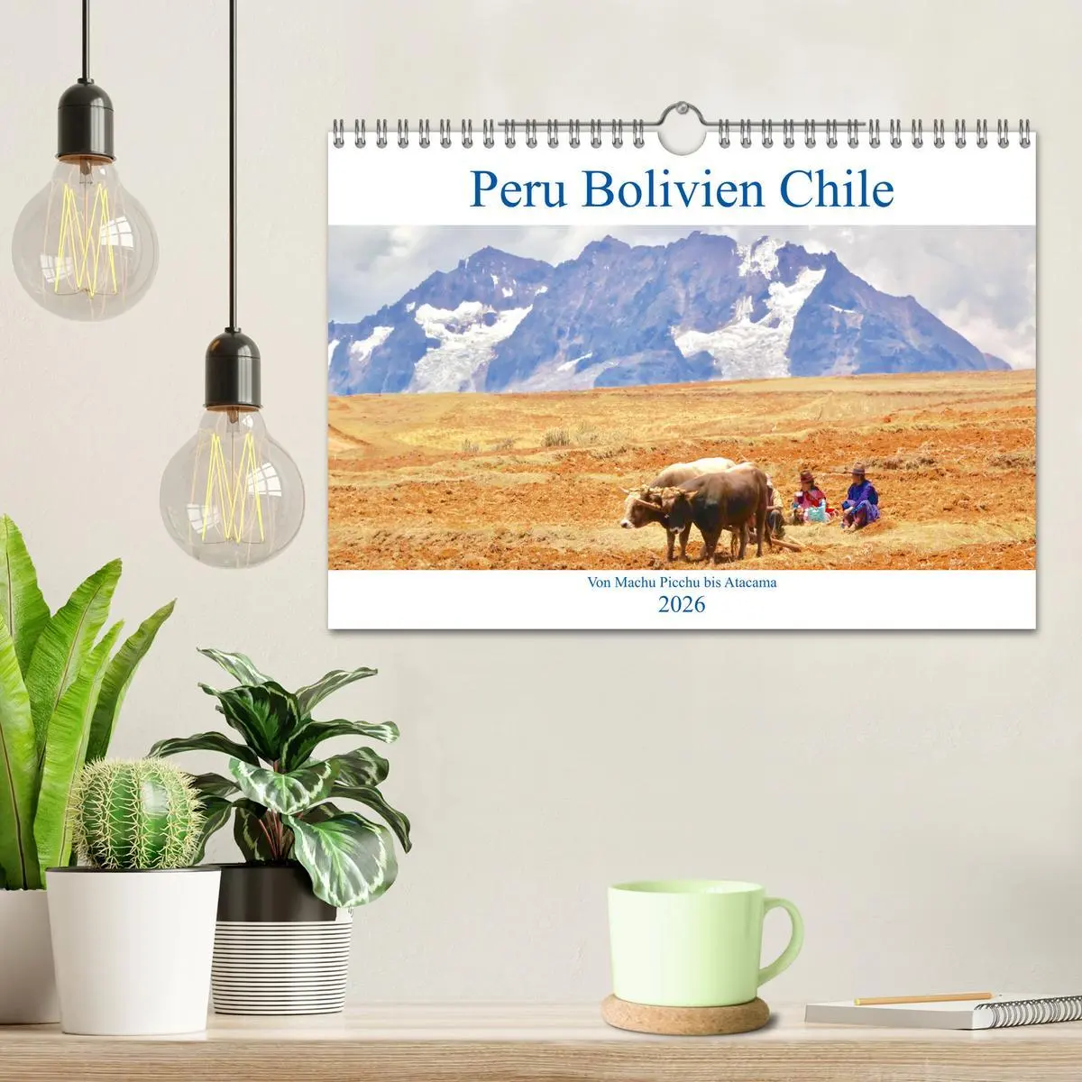 Bild: 9783457841624 | Peru Bolivien Chile (Wandkalender 2026 DIN A4 quer), CALVENDO...