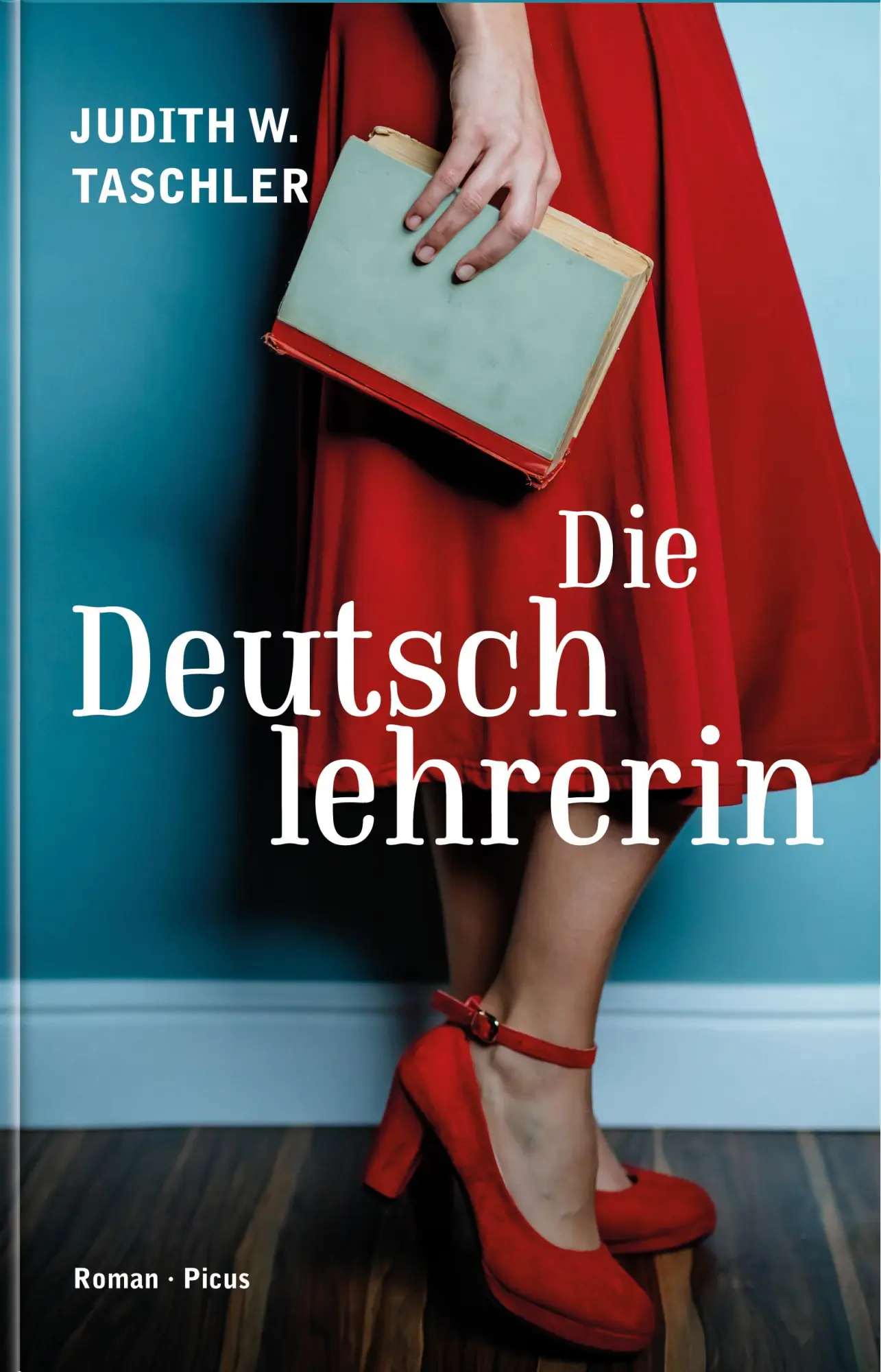 Cover: 9783711721624 | Die Deutschlehrerin | Roman | Judith W. Taschler | Buch | 224 S.