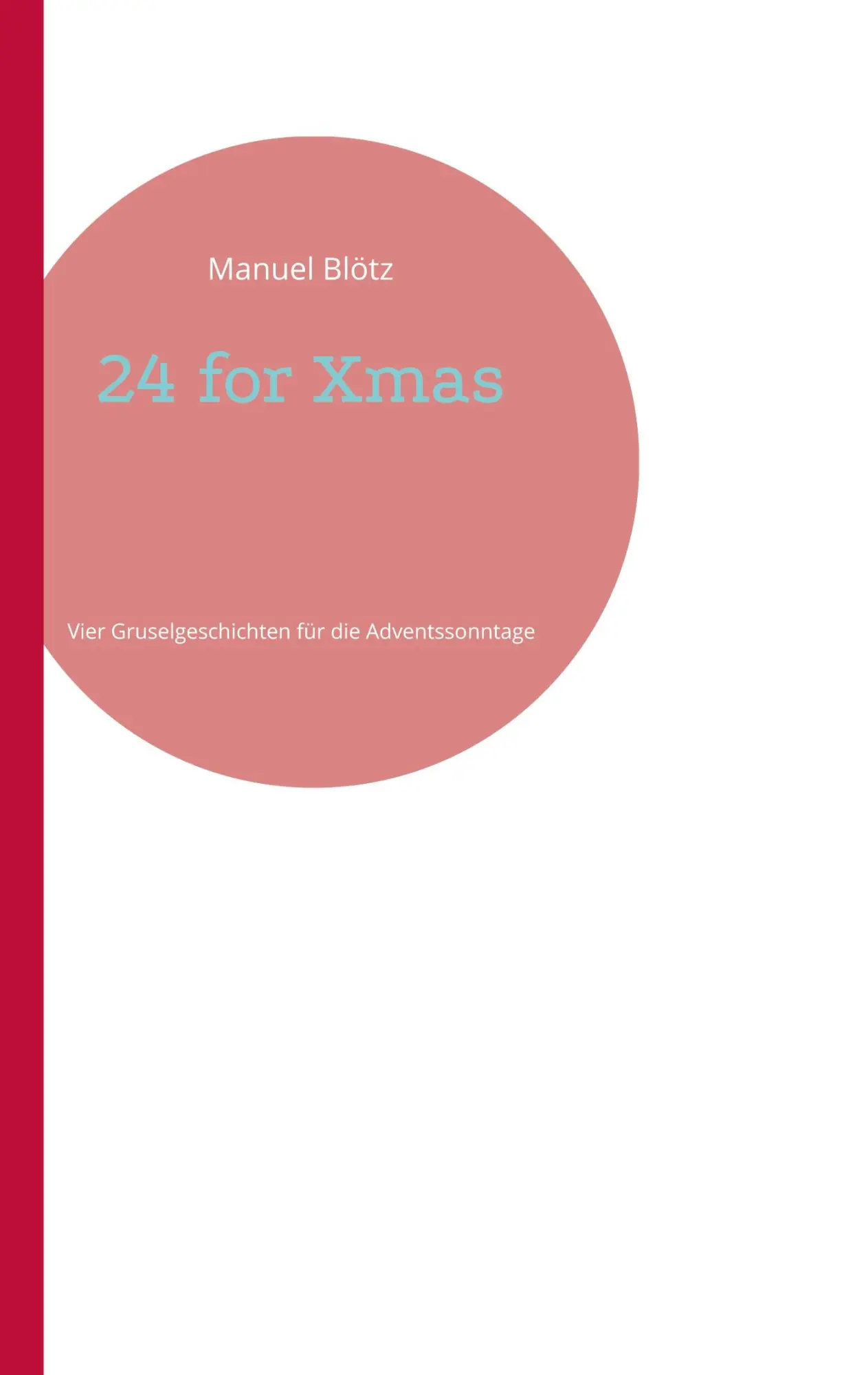 Cover: 9783739231624 | 24 for Xmas | Vier Gruselgeschichten für die Adventssonntage | Blötz