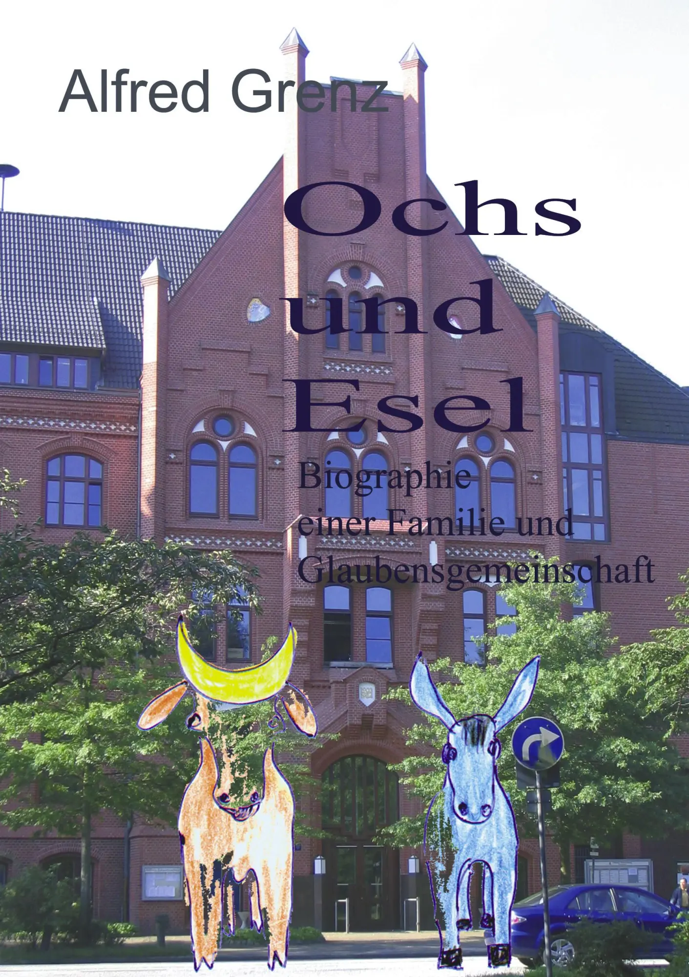 Ochs und Esel: Biographie einer Familie und Glaubensgemeinschaft