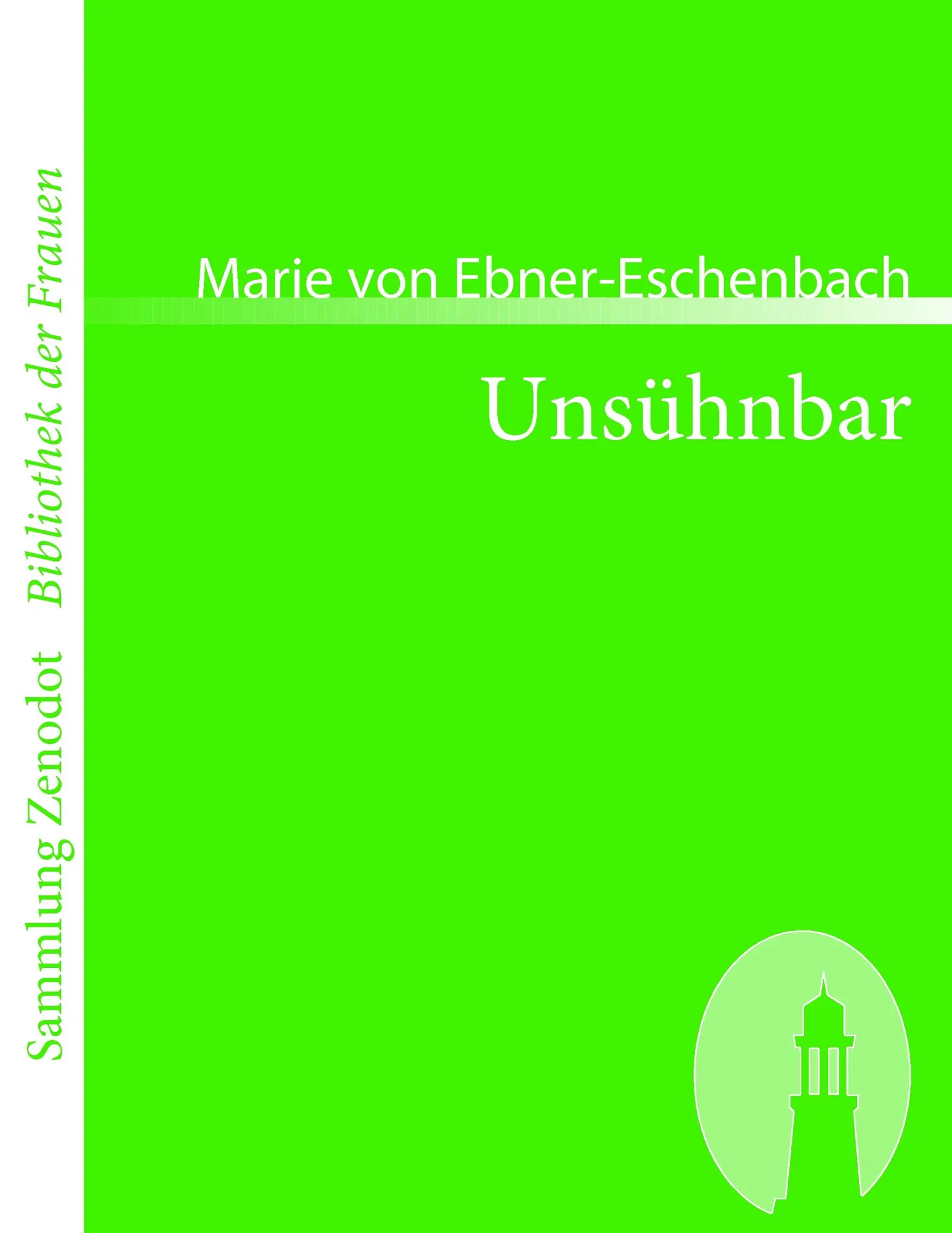 Cover: 9783866401624 | Unsühnbar | Marie Von Ebner-Eschenbach | Taschenbuch | 160 S. | 2007