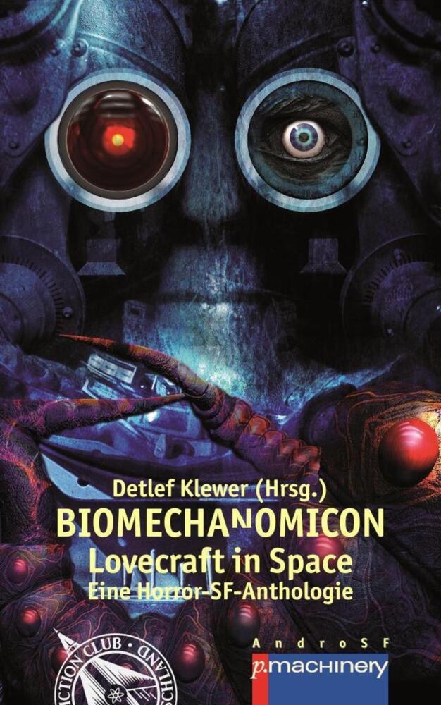 Cover: 9783957651624 | BIOMECHANOMICON | Lovecraft in Space - Eine Horror-SF-Anthologie