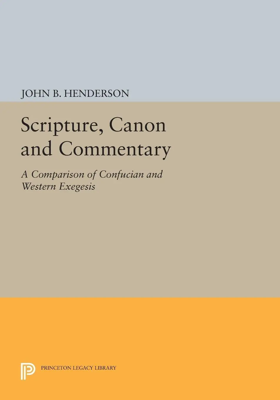 Cover: 9780691601724 | Scripture, Canon and Commentary | John B. Henderson | Taschenbuch
