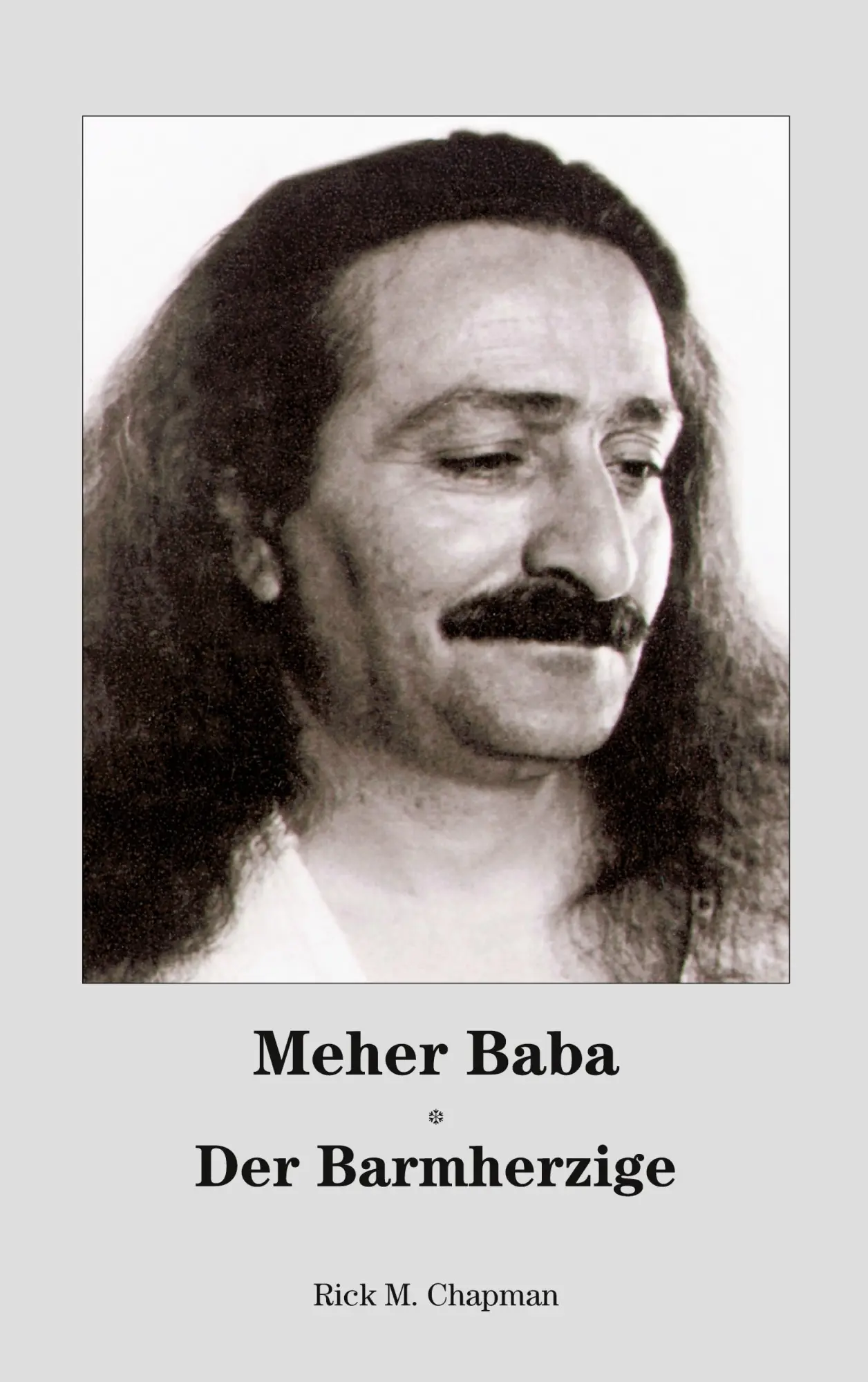 Cover: 9783695741724 | Meher Baba | Der Barmherzige | Rick M. Chapman | Taschenbuch | Deutsch