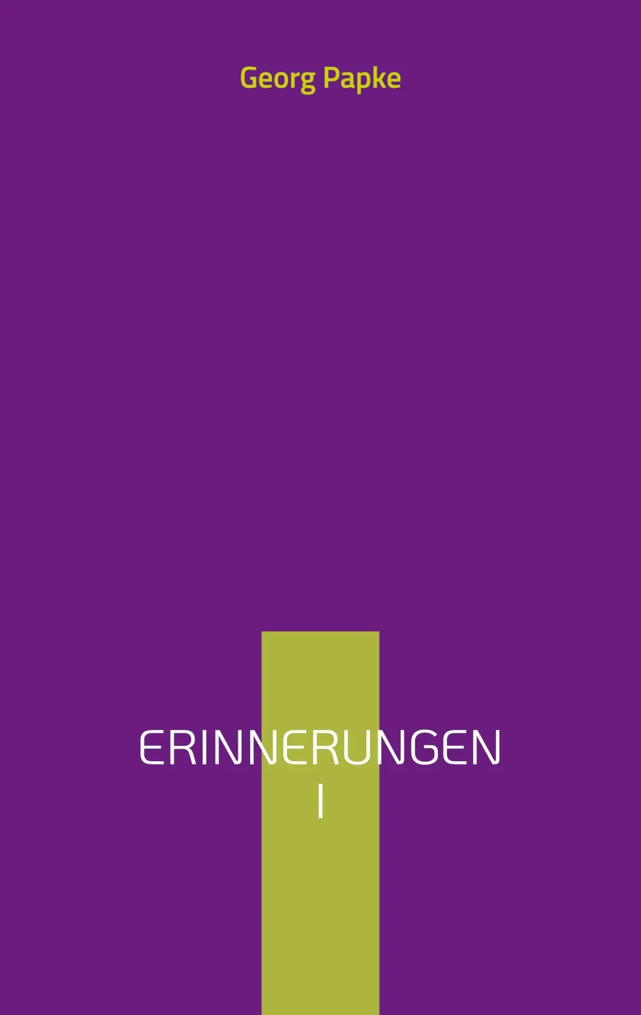 Cover: 9783732291724 | Erinnerungen I | Eine Reise in die Vergangenheit 5.Ausgabe | Papke