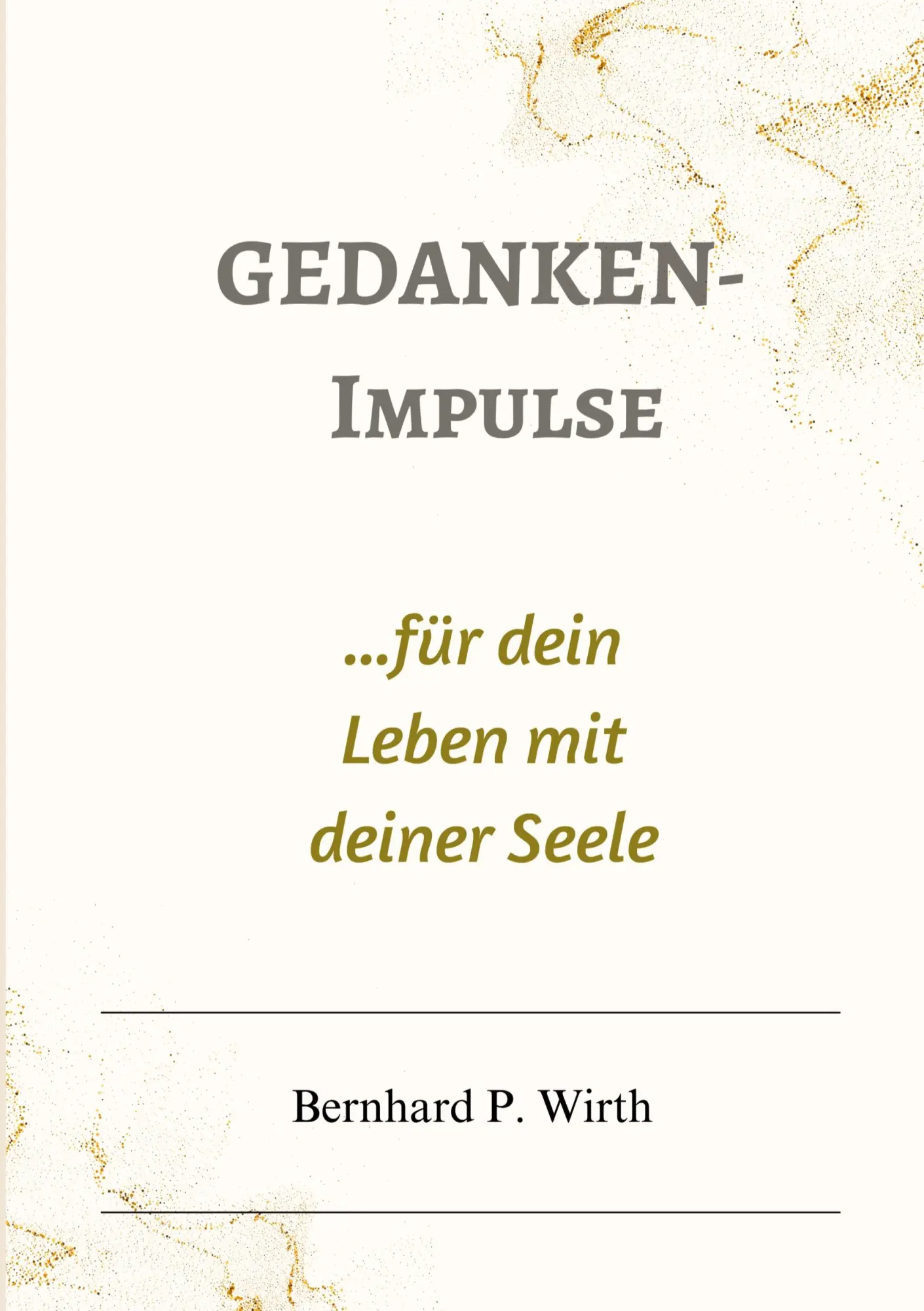Gedanken-Impulse: ...für dein Leben mit deiner Seele