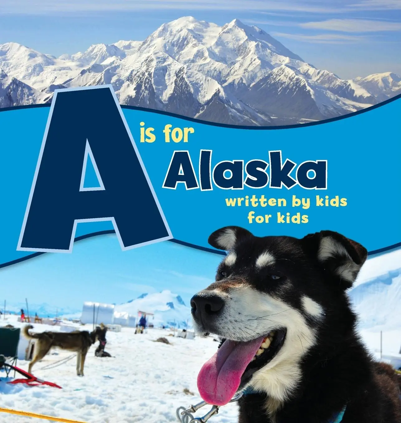 Cover: 9781513141824 | A is for Alaska | Written by Kids for Kids | Alaska | Buch | Englisch