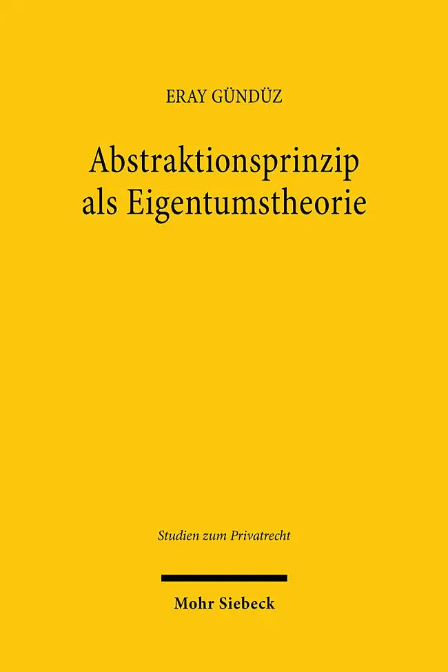 Cover: 9783161641824 | Abstraktionsprinzip als Eigentumstheorie | Eray Gündüz | Taschenbuch