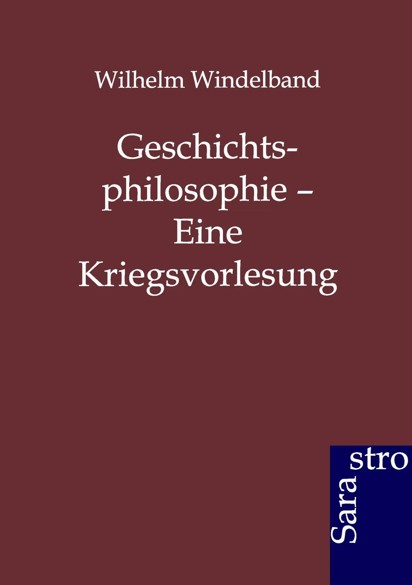 Cover: 9783864711824 | Geschichtsphilosophie - Eine Kriegsvorlesung | Wilhelm Windelband