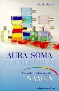 Cover: 9783894271824 | Die Aura-Soma Equilibrium Flaschen | Die wahre Bedeutung ihrer Namen