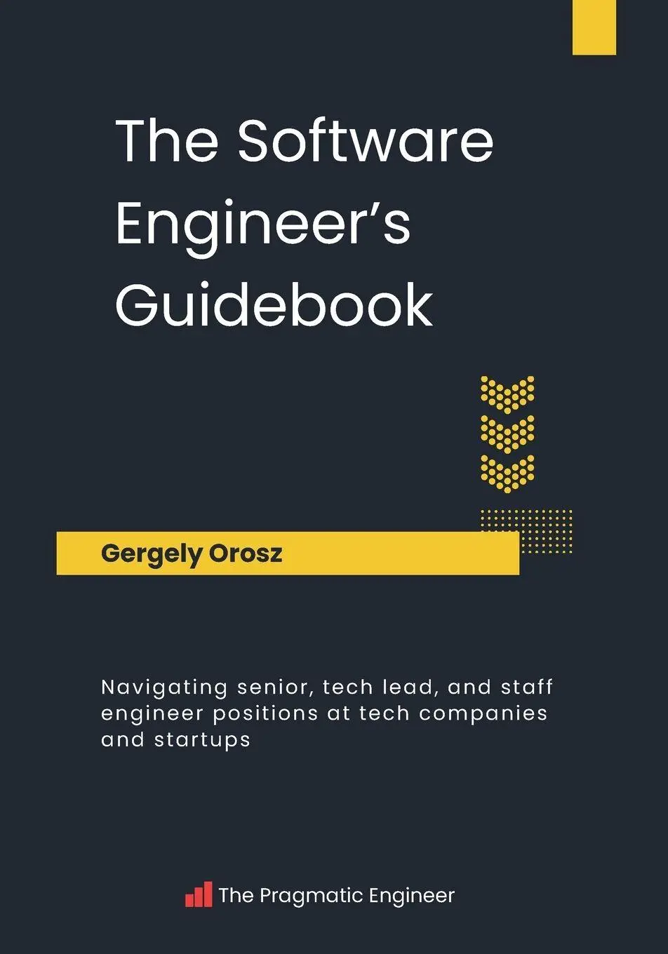 Cover: 9789083381824 | The Software Engineer's Guidebook | Gergely Orosz | Taschenbuch | 2023 Cover: 9789083381824 | The Software Engineer's Guidebook | Gergely Orosz | Taschenbuch | 2023