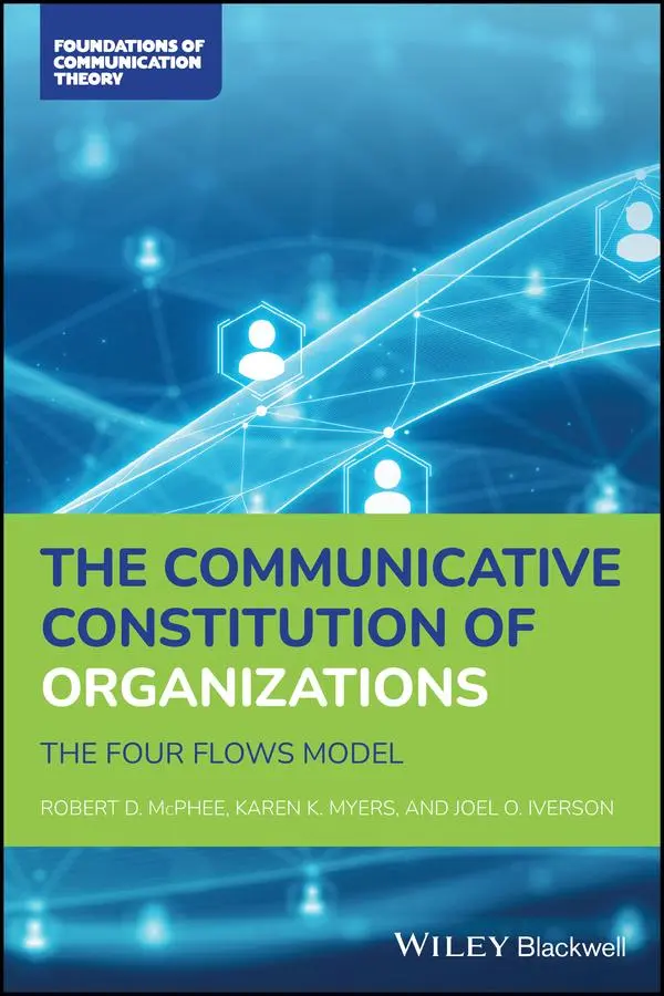 Cover: 9781119591924 | The Communicative Constitution of Organizations | The Four Flows Model
