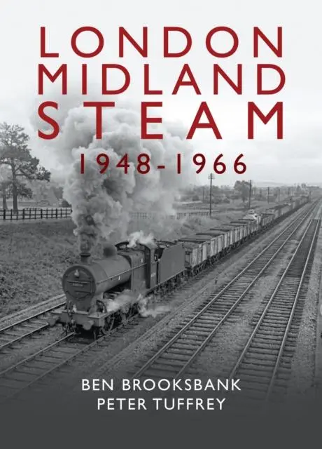 Cover: 9781912101924 | London Midland Steam 1948 to 1966 | Peter Tuffrey | Buch | Gebunden