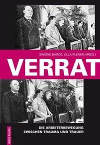 Cover: 9783320021924 | Verrat. Die Arbeiterbewegung zwischen Trauma und Trauer | Simone Barck