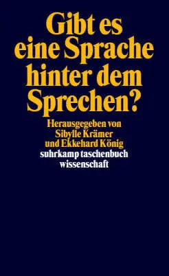 Cover: 9783518291924 | Gibt es eine Sprache hinter dem Sprechen? | Sybille Krämer (u. a.)