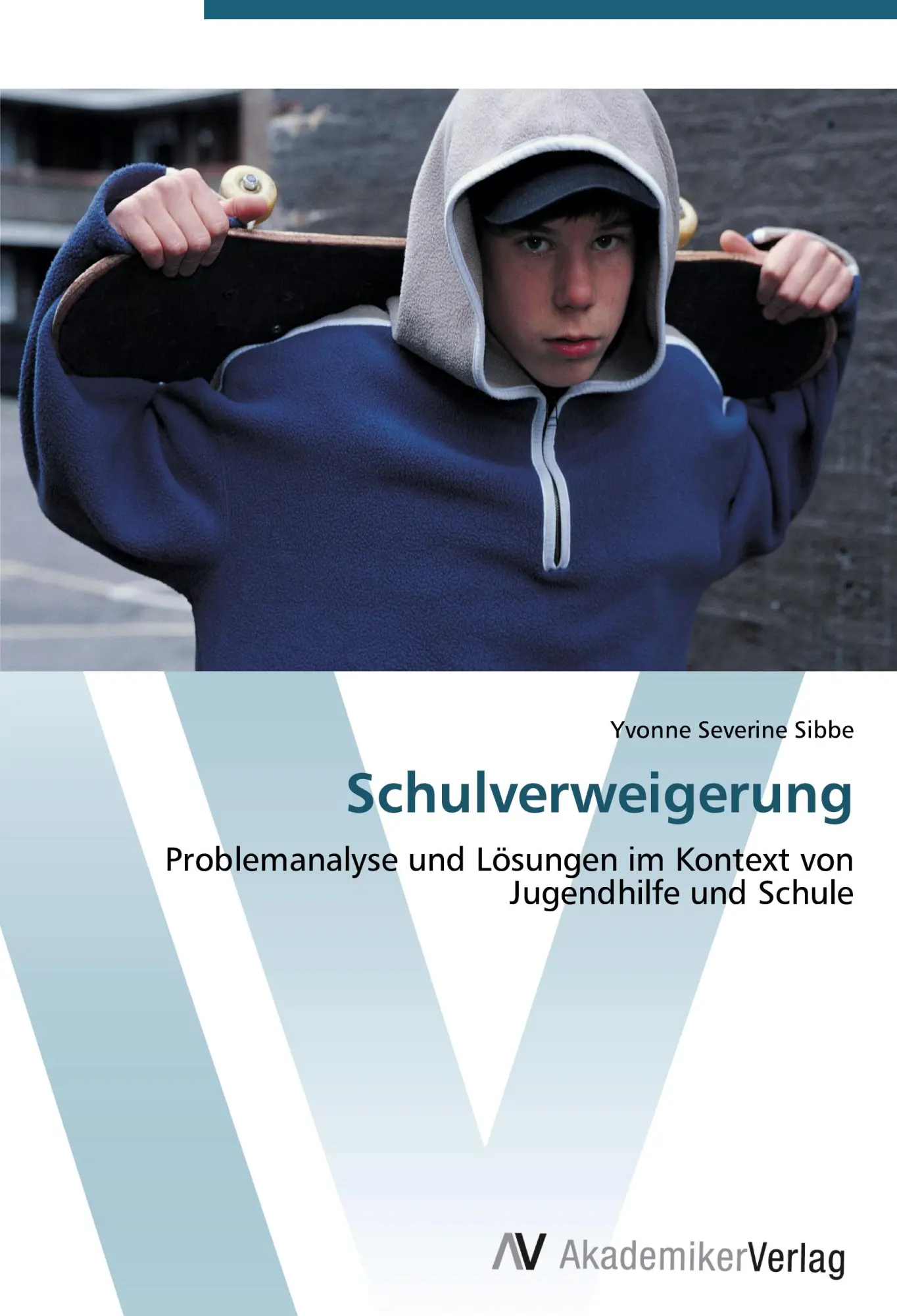 Cover: 9783639451924 | Schulverweigerung | Yvonne Severine Sibbe | Taschenbuch | 120 S.