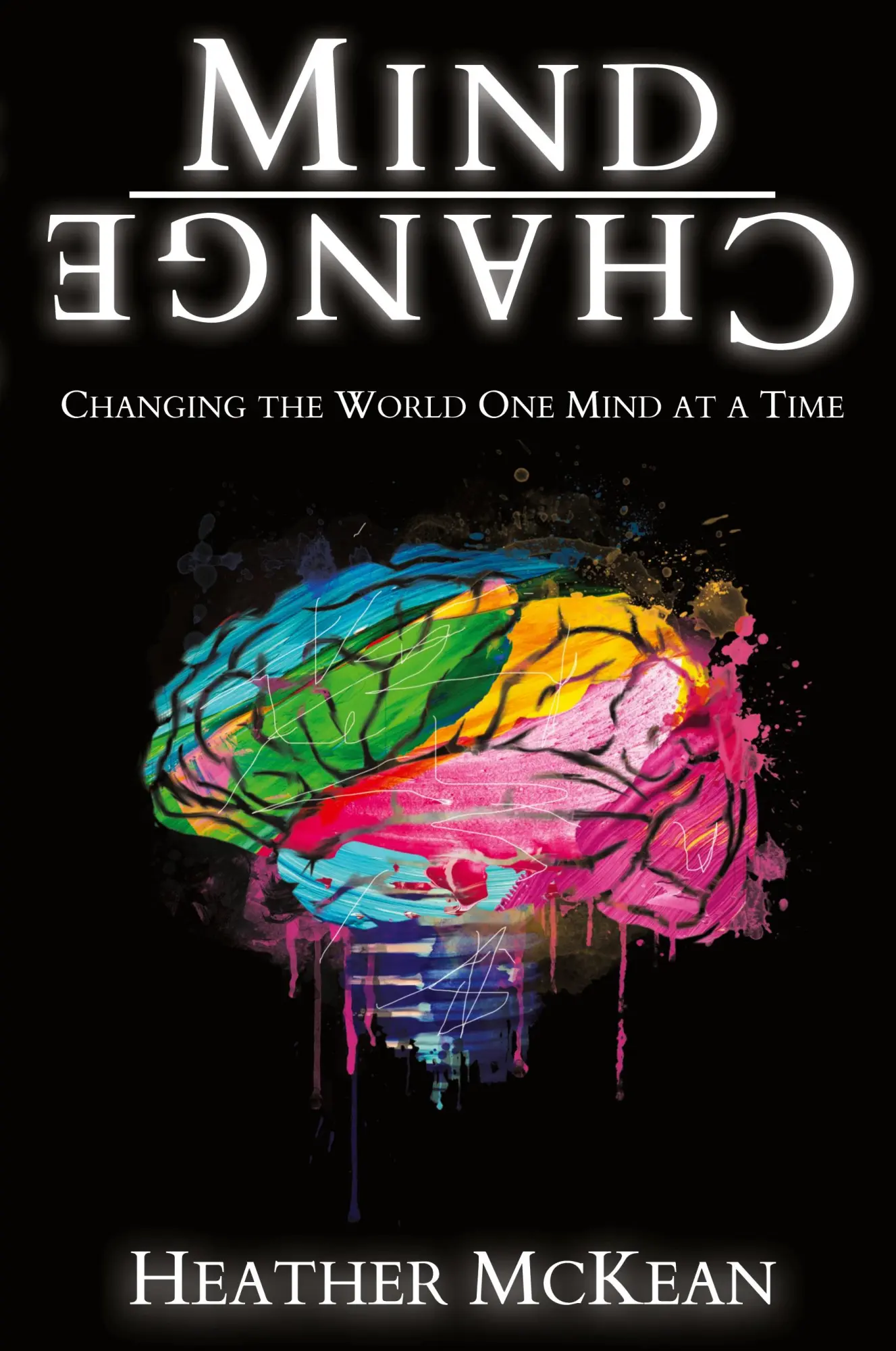 Cover: 9781733422024 | Mind Change | Changing The World One Mind At A Time | Heather McKean