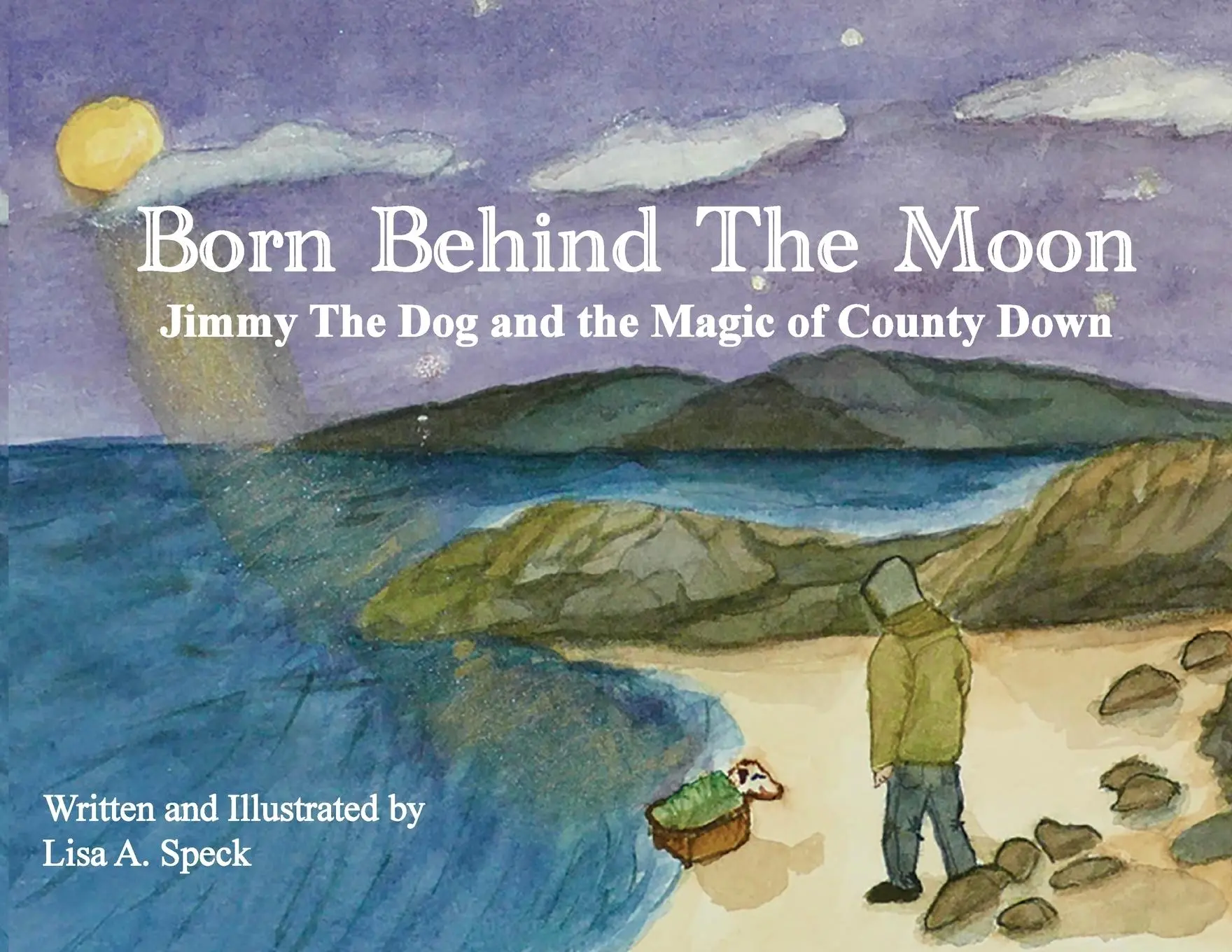 Cover: 9781737002024 | Born Behind The Moon | Jimmy The Dog and the Magic of County Down