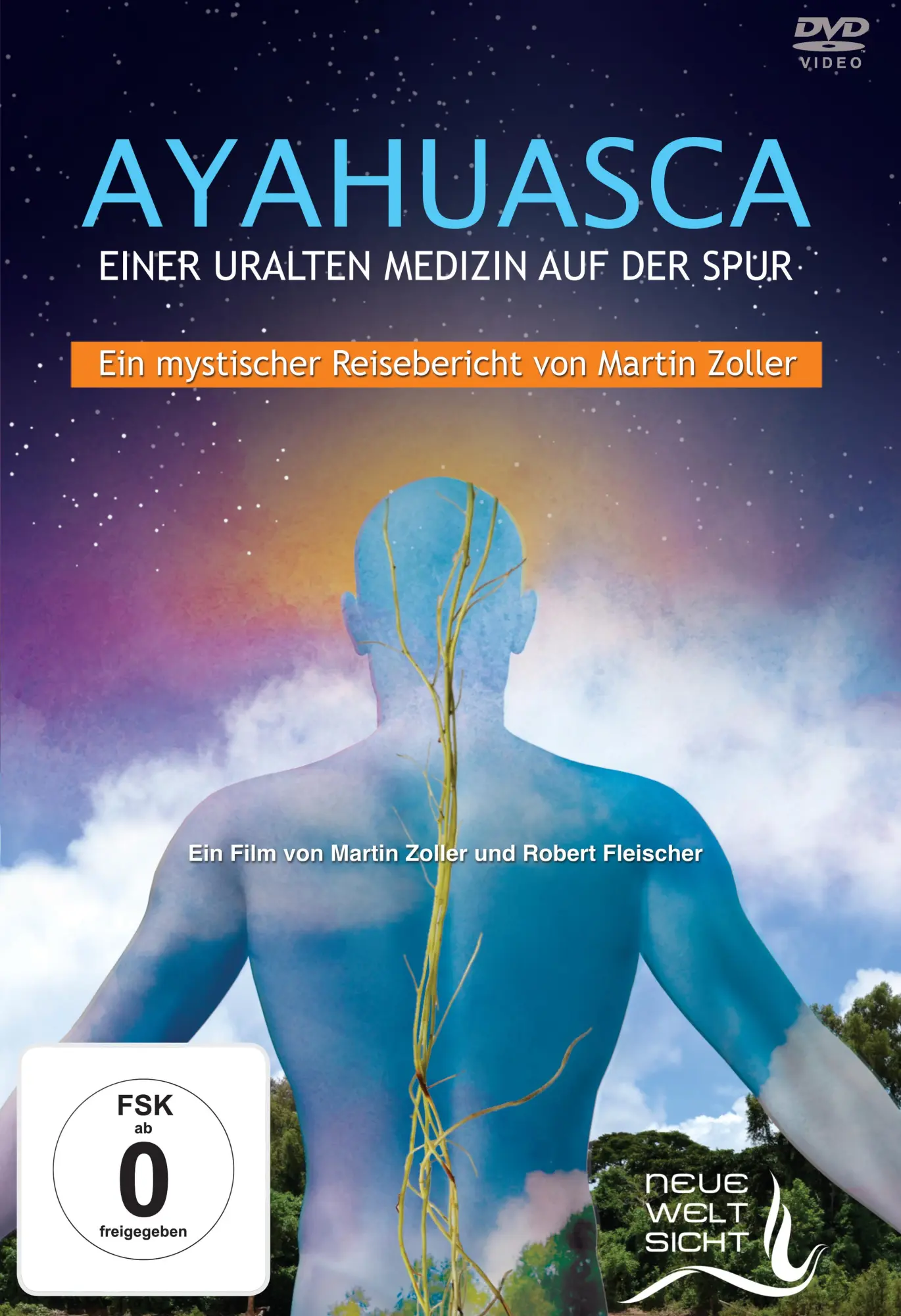 AYAHUASCA. Einer uralten Medizin auf der Spur.