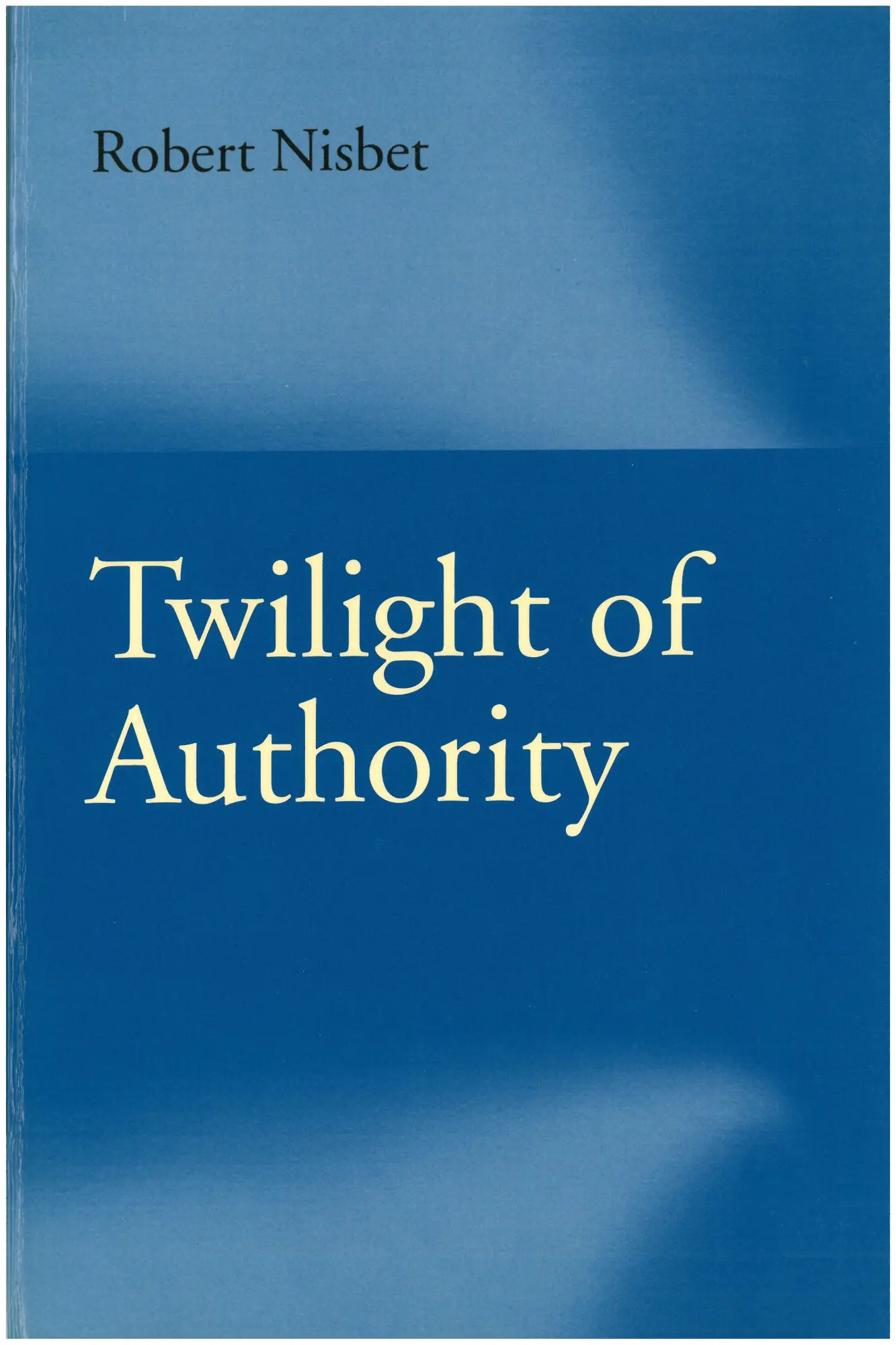 Cover: 9780865972124 | Twilight of Authority | Robert Nisbet | Taschenbuch | Englisch | 2000