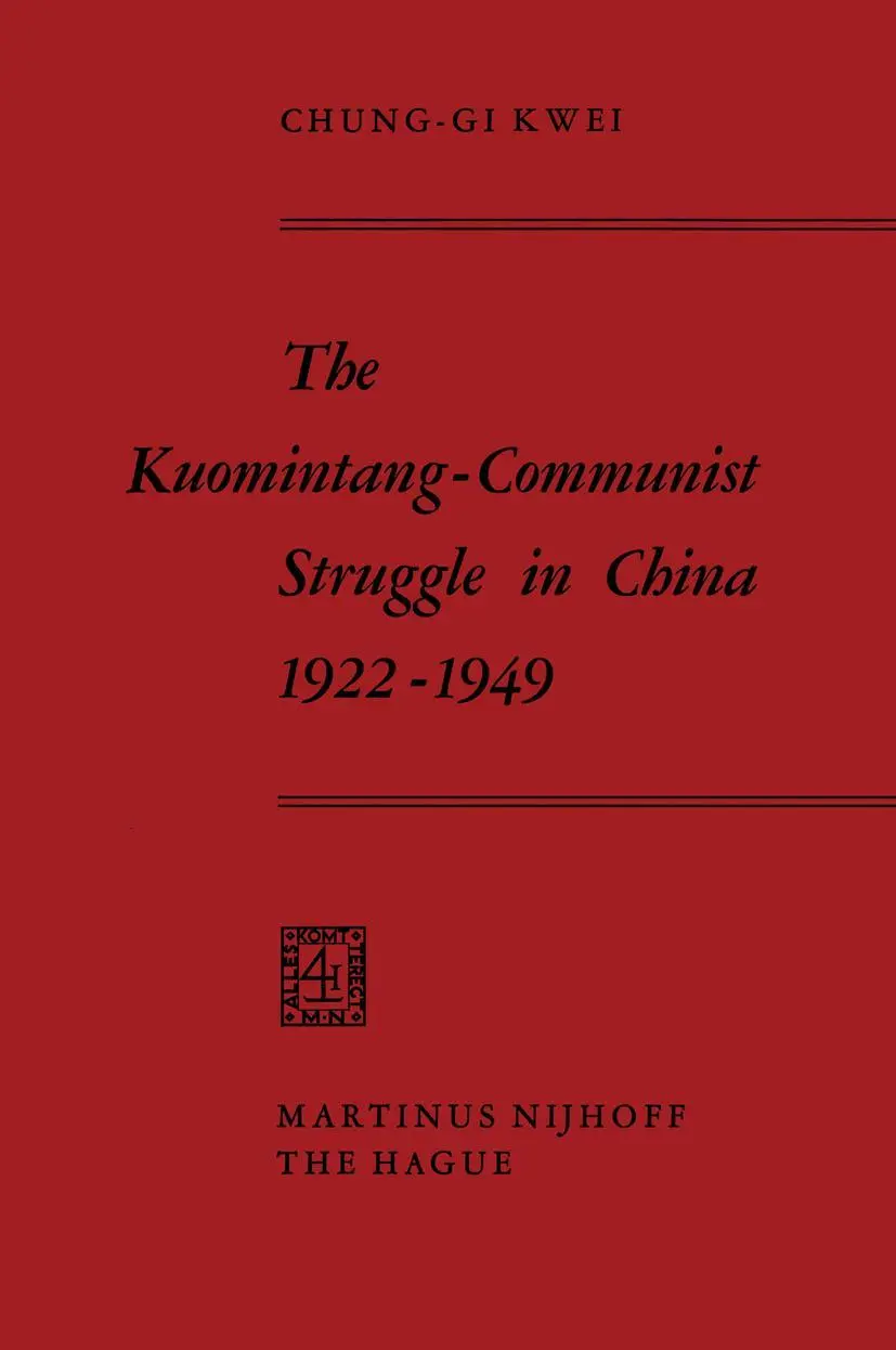 Cover: 9789401032124 | The Kuomintang-Communist Struggle in China 1922-1949 | Chung-Gi Kwai