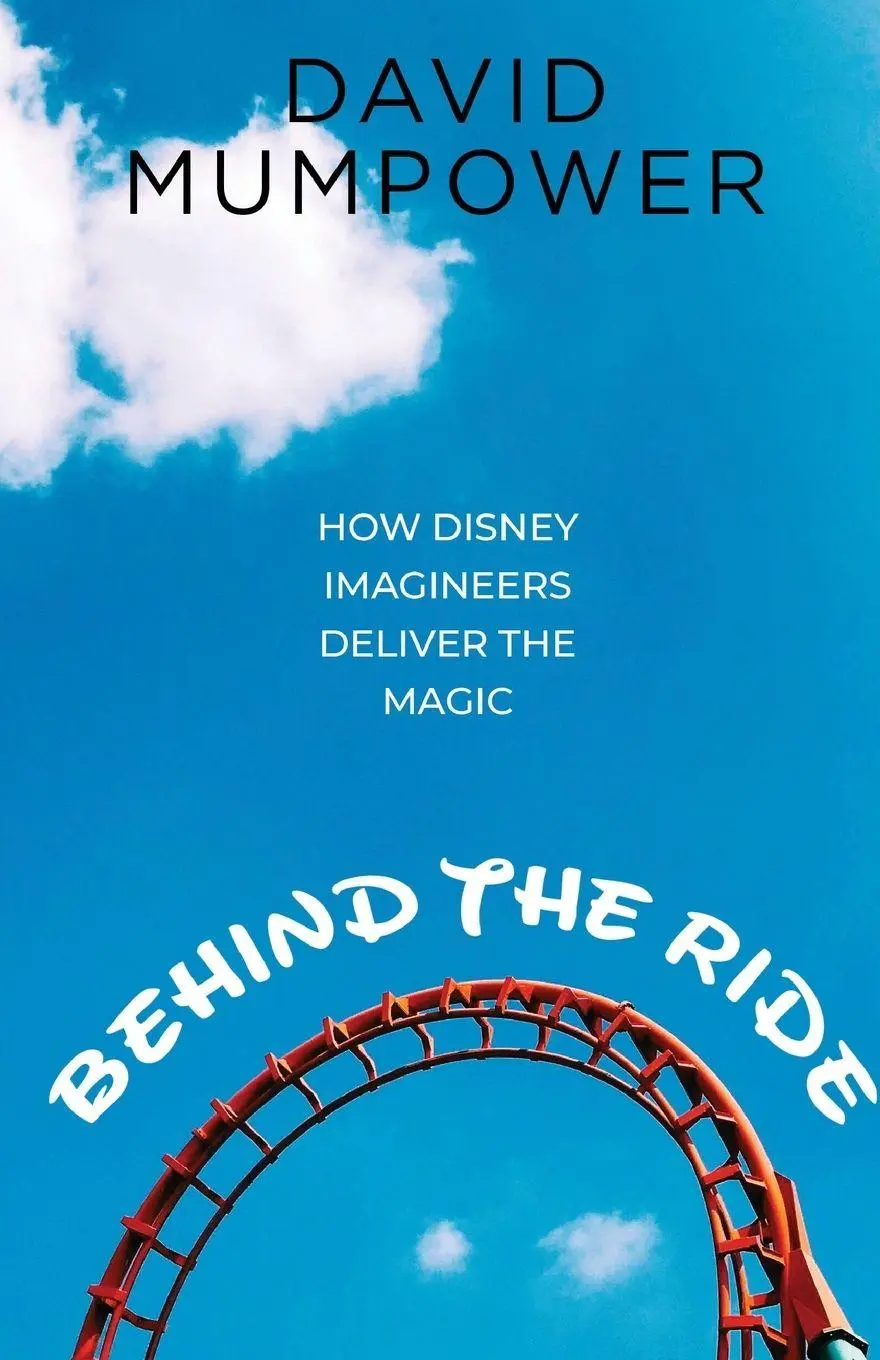 Cover: 9798896092124 | Behind the Ride | How Disney Imagineers Deliver the Magic | Mumpower