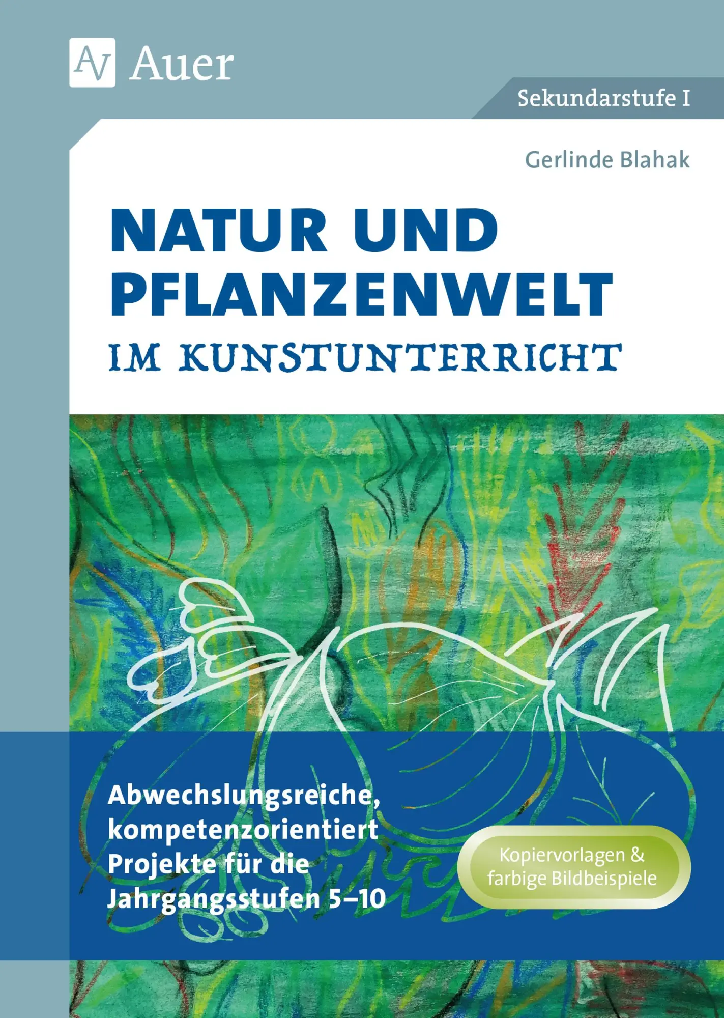 Cover: 9783403082224 | Natur und Pflanzenwelt im Kunstunterricht | Gerlinde Blahak | 72 S.