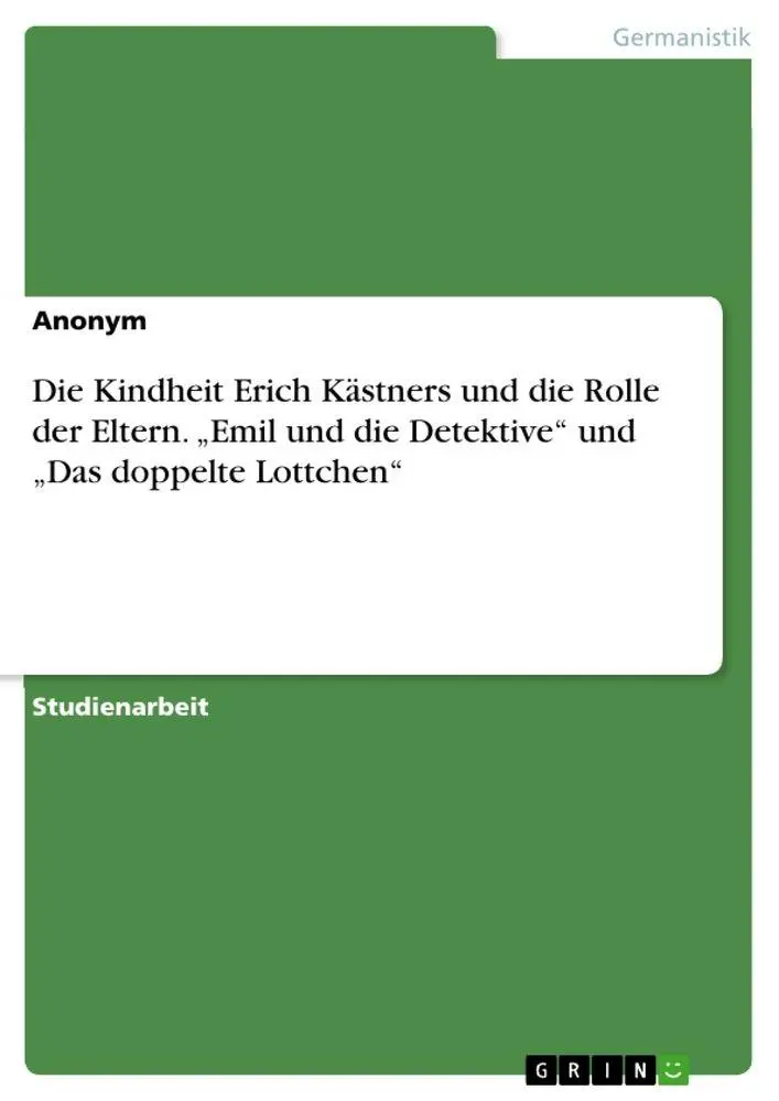 Cover: 9783640382224 | Die Kindheit Erich Kästners und die Rolle der Eltern. "Emil und die...