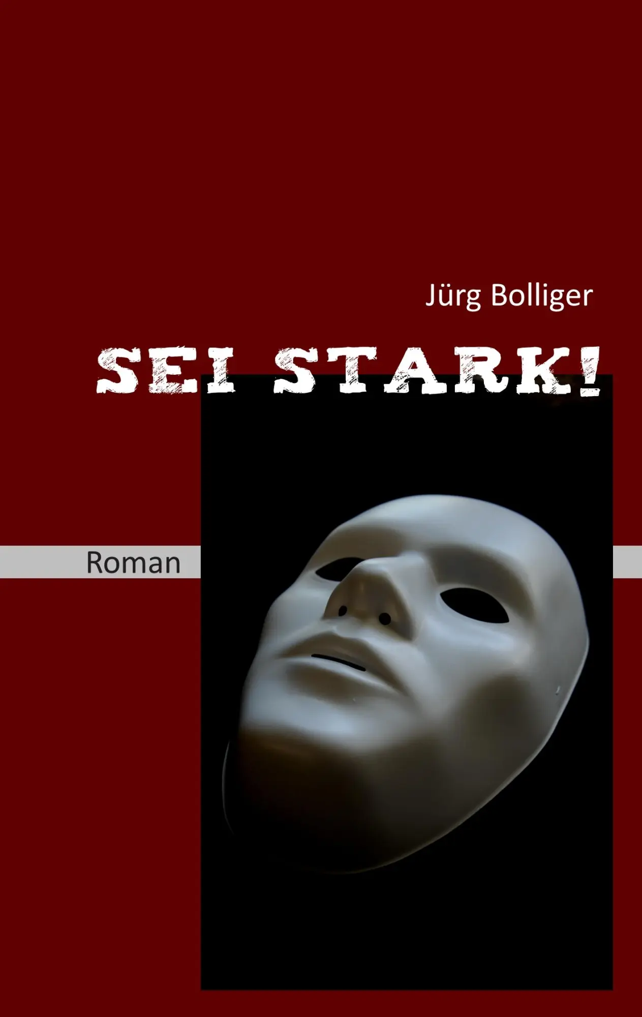 Cover: 9783848212224 | Sei stark! | Roman | Jürg Bolliger | Taschenbuch | 232 S. | Deutsch