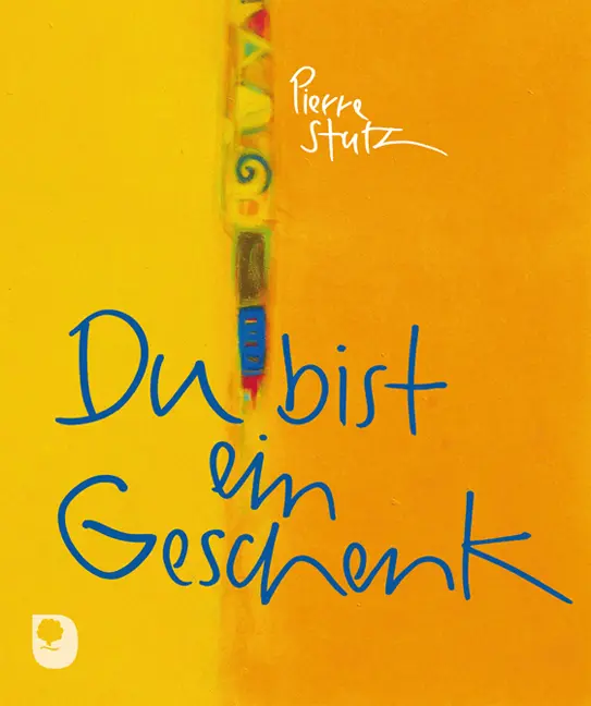Cover: 9783869172224 | Du bist ein Geschenk | Pierre Stutz | Buch | 24 S. | Deutsch | 2013