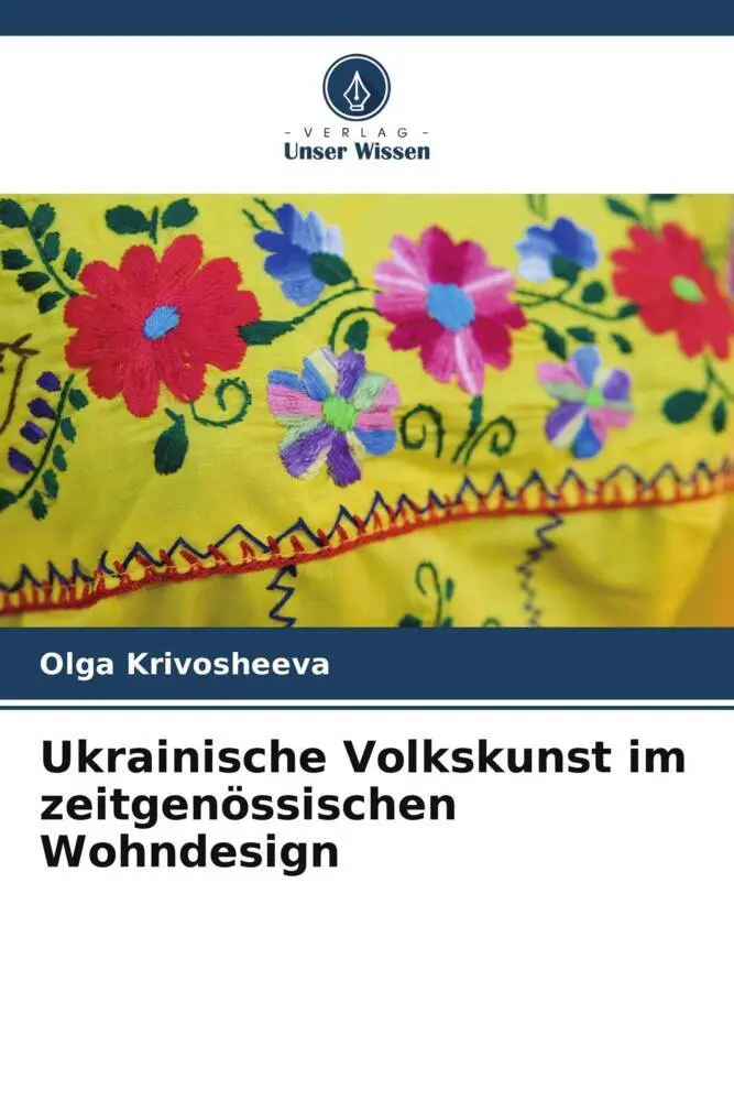 Cover: 9786205612224 | Ukrainische Volkskunst im zeitgenössischen Wohndesign | Krivosheeva